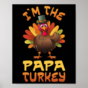 Im The Papa Turkey Funny Thanksgiving Family Match Poster