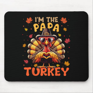 I'm The Papa Turkey Matching 2024 Family Thanksgiv Mouse Pad
