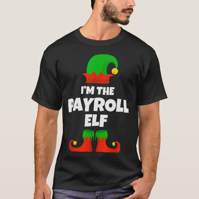 I'm The Payroll Elf Family Pajama Christmas Funny  T-Shirt (Front)