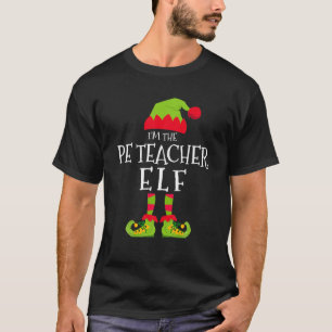 I'm the PE Teacher Elf Funny Matching Christmas Co T-Shirt