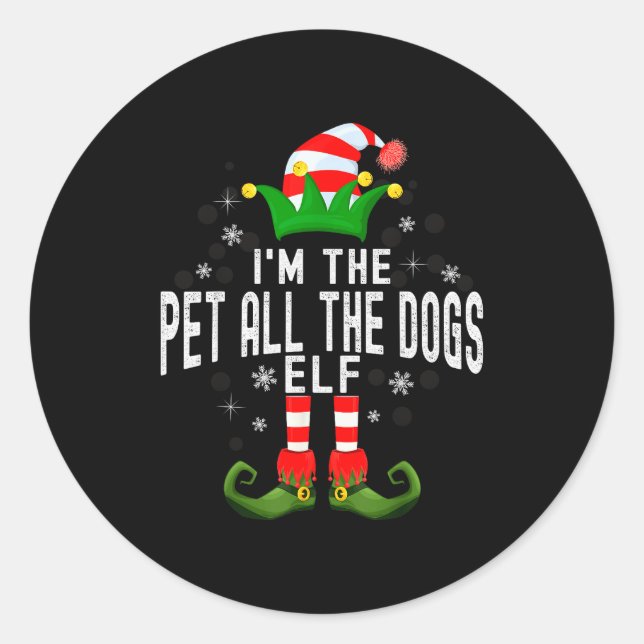 I'm The Pet All The Dogs Elf Christmas Family Pjs  Classic Round Sticker (Front)