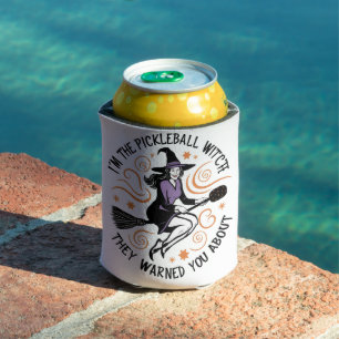 I'm the Pickleball Witch They warned You About Can Cooler