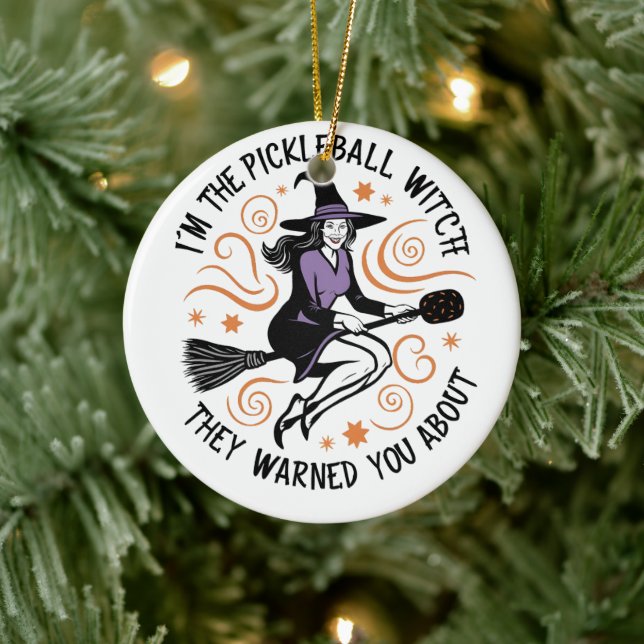 I'm the Pickleball Witch They warned You About   Ceramic Ornament (Tree)