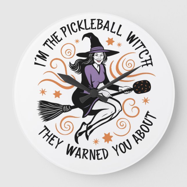 I'm the Pickleball Witch They warned You About   Large Clock (Front)