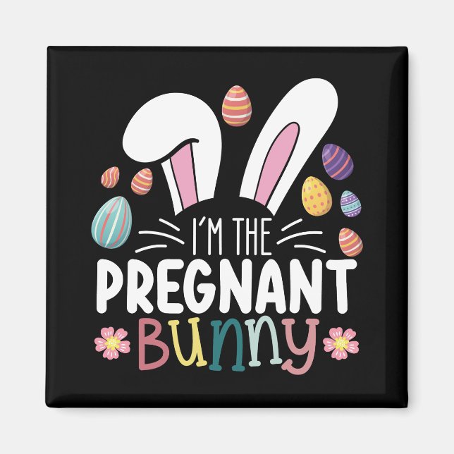 I'm The Pregnant Bunny Mom Easter Family Matching Magnet (Front)