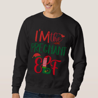 I'm The Pregnant Elf Matching Family Ugly Christma Sweatshirt