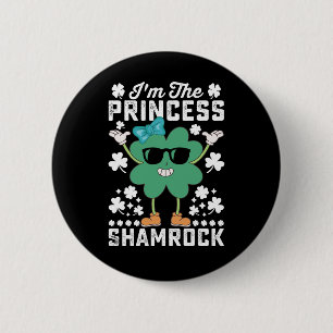 I'm The Princess Shamrock St Patrick's Day Irish 2 Inch Round Button