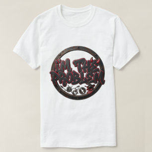I'M THE PROBLEM - Mechanical Rebel Streetwear T-Shirt