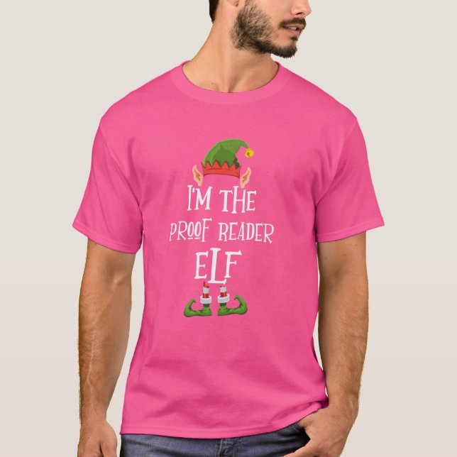 I'm the Proof Reader Elf Graphic - Funny Ugly Chri T-Shirt (Front)