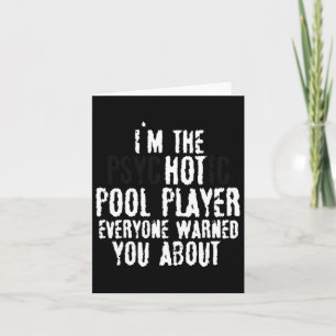 Im The Psychotic Hot Pool Player – 8-ball Pool  Card
