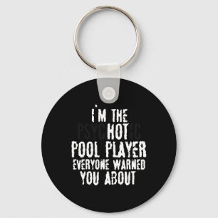 Im The Psychotic Hot Pool Player – 8-ball Pool Keychain