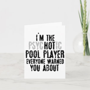 I'm The Psychotic Hot Pool Player – Snooker Billia Card