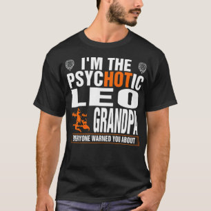 Im The Psychotic Leo buddhist exercise T-Shirt