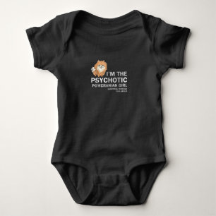 I'm the Psychotic Pomeranian Girl Baby Bodysuit