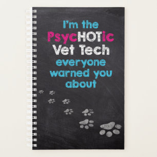 I'm the PsycHOTic Vet Tech Planner