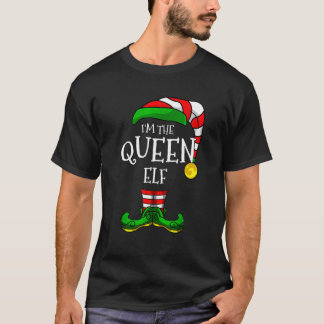 I'm The Queen Elf Group Christmas Matching Family  T-Shirt