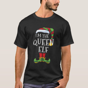 I'm The Queen Elf Matching Family Christmas Funny  T-Shirt