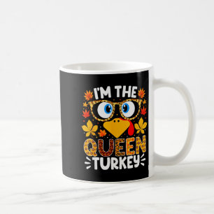 I'm The Queen Turkey Funny Thanksgiving Family Mat Coffee Mug