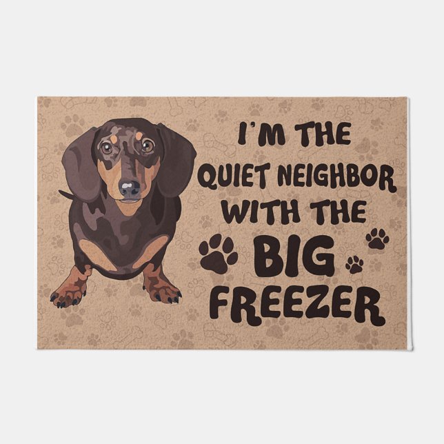 I'm The Quiet Neighbour With Big Frezzer Dachshund Doormat (Front)