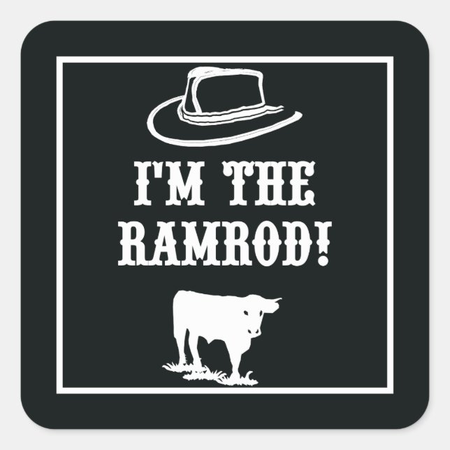 I'm The RAMROD! Square Sticker (Front)