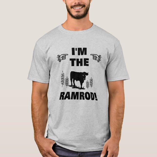 "I'm The Ramrod"  T-Shirt (Front)