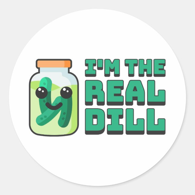 I'm The Real Dill! Cute and punny pickle cartoon Classic Round Sticker (Front)