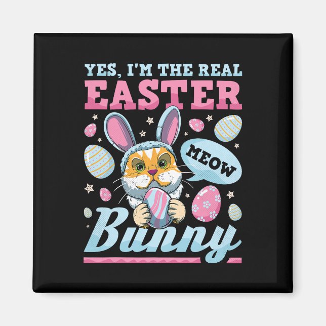 I'm The Real Easter Bunny Cat  Magnet (Front)