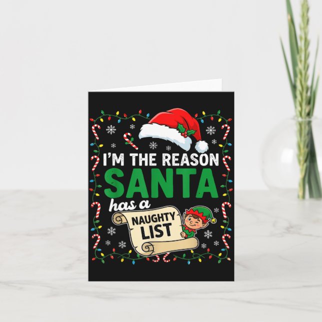 I'm The Reason Santa Has A Naughty List Funny Chri Card (Front)