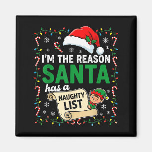 I'm The Reason Santa Has A Naughty List Funny Chri Magnet