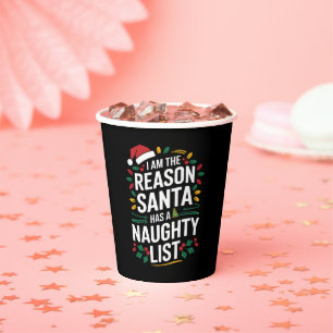 I'm The Reason Santa Has A Naughty List Funny Xmas Paper Cups