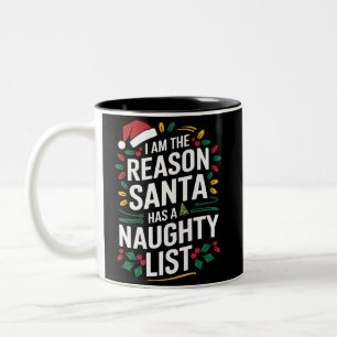 I'm The Reason Santa Has A Naughty List Funny Xmas Two-Tone Coffee Mug