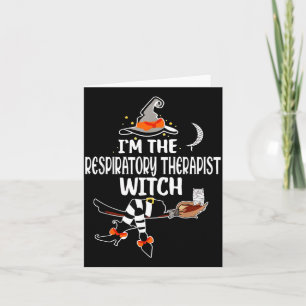 Im the Respiratory therapist Witch Funny Halloween Card