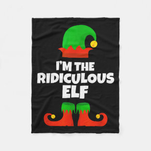 I'm The Ridiculous Elf Family Pajama Christmas Fun Fleece Blanket