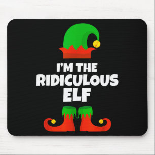 I'm The Ridiculous Elf Family Pajama Christmas Fun Mouse Pad