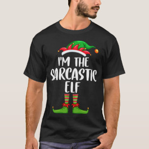 I'm The Sarcastic Elf Matching Family Christmas T-Shirt