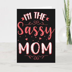 I'm the sassy mom mother cute card