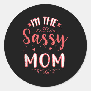 I'm the sassy mom mother cute classic round sticker