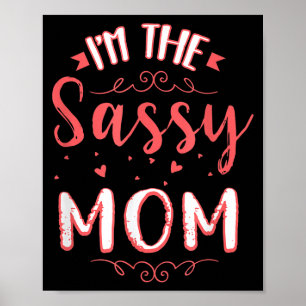 I'm the sassy mom mother cute poster