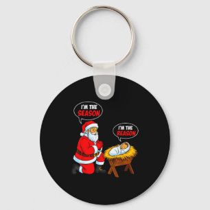 I'm The Season Santa I'm The Reason Jesus Funny Ch Keychain