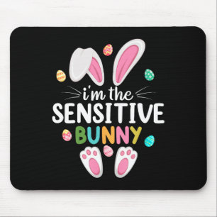 I'm The Sensitive Bunny Matching Family Easter Mouse Pad