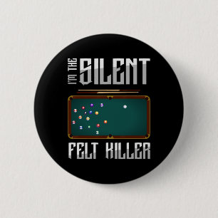 Im The Silent Felt Killer Snooker Pool Billiards P 2 Inch Round Button