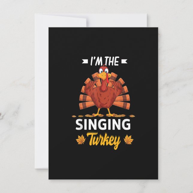 I'm The Singing Turkey Happy thanksgiving Thankful Invitation (Front)