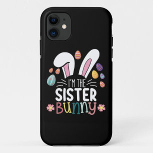 I'm The Sister Bunny Easter Family Matching iPhone 11 Case