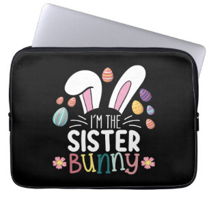 I'm The Sister Bunny Easter Family Matching Laptop Sleeve