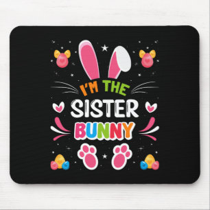I'm The Sister Bunny Easter Matching Family Mouse Pad