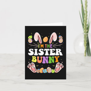 I'm The Sister Bunny Matching Family Easter Party Card