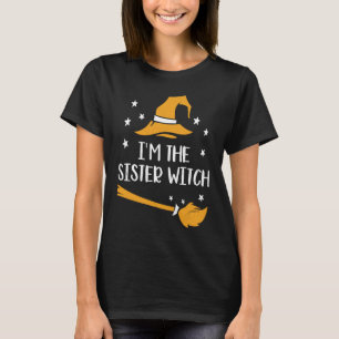 I'm The Sister Witch Halloween  Matching Group Cos T-Shirt