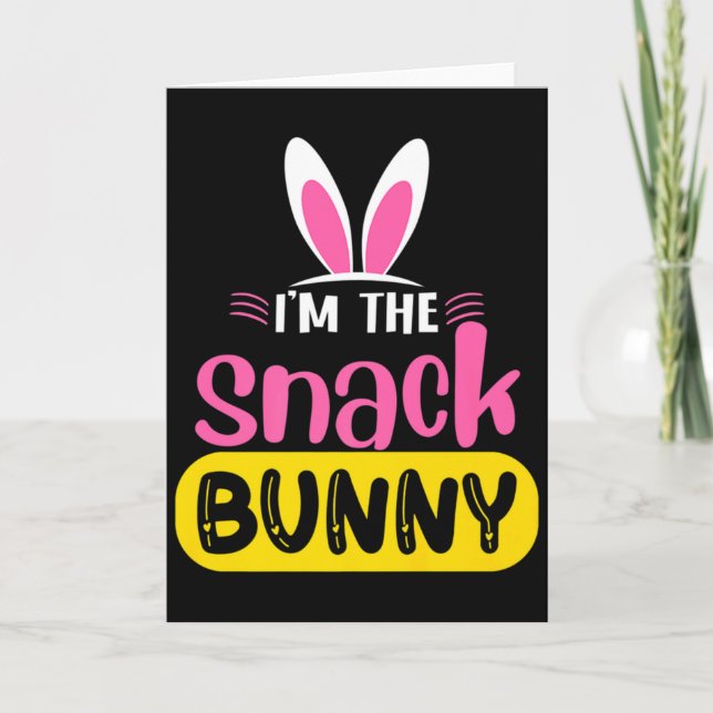 Im The Snack Bunny Rabbit Ears Egg Funny Easter D  Card (Front)