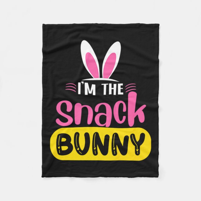 Im The Snack Bunny Rabbit Ears Egg Funny Easter D  Fleece Blanket (Front)