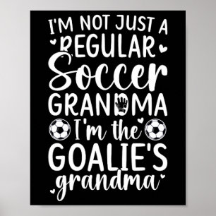 I'm The Soccer Goalie Grandma Of A Soccer Keeper G Poster